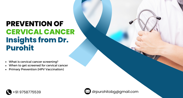 CERVICAL CANCER : Insights from Dr. Purohit on Prevention